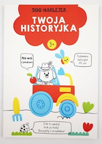Twoja historyjka Na wsi z pieskiem 300 naklejek Wiek 3+ czerwona -  - książka