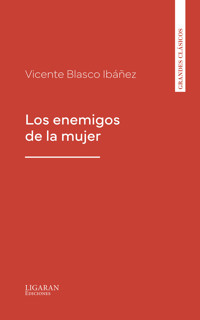 Los enemigos de la mujer - Vicente Blasco Ibanez - ebook
