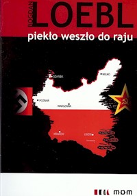 Piekło weszło do Raju - Bogdan Loebl  - książka