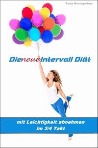 Die neue Intervall Diät - Tanja Baumgartner - ebook