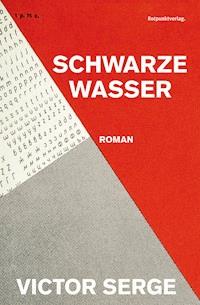 Schwarze Wasser - Victor Serge - ebook