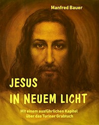 Jesus in Neuem Licht - Manfred Bauer - ebook