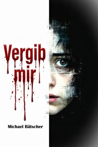 Vergib mir - Michael Bätscher - ebook