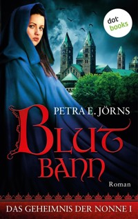 Das Geheimnis der Nonne - Erster Roman: Blutbann - Petra E. Jörns - ebook