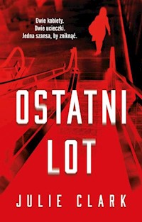 Ostatni lot - Clark Julie - książka