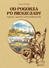 Od Pogórza po Bieszczady. Legendy i opowieści ziemi podkarpackiej (barwione brzegi) - Zenon Gierała - książka