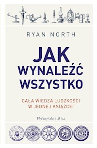 Jak wynaleźć wszystko - Ryan North - książka
