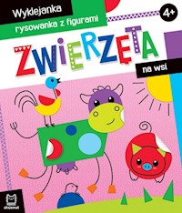 Zwierzęta na wsi Wyklejanka, rysowanka z figurami 4+ - Bator Agnieszka - książka