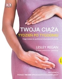 Twoja ciąża. Tydzień po tygodniu - Regan Lesley - książka