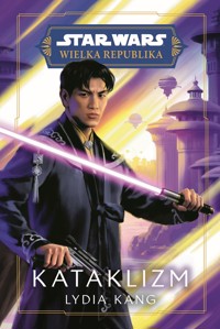 Star Wars. Wielka Republika. Kataklizm - Lydia Kang, Anna Hikiert-Bereza (tłum.) - ebook + książka