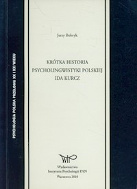 Krótka historia psycholingwistyki polskiej Ida Kurcz - Bobryk Jerzy - książka