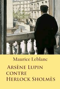 Arsène Lupin contre Herlock Sholmès - Leblanc Maurice - ebook