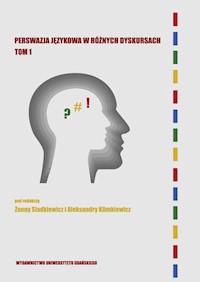 Perswazja językowa w różnych dyskursach Tom 1 -  - książka