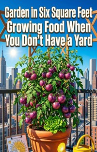 Garden in Six Square Feet - Joanne Reeve - ebook