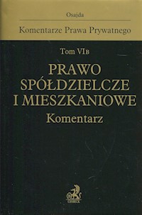 Komentarze Prawa Prywatnego Tom VI B Prawo spółdzielcze i mieszkaniowe Komentarz - - książka