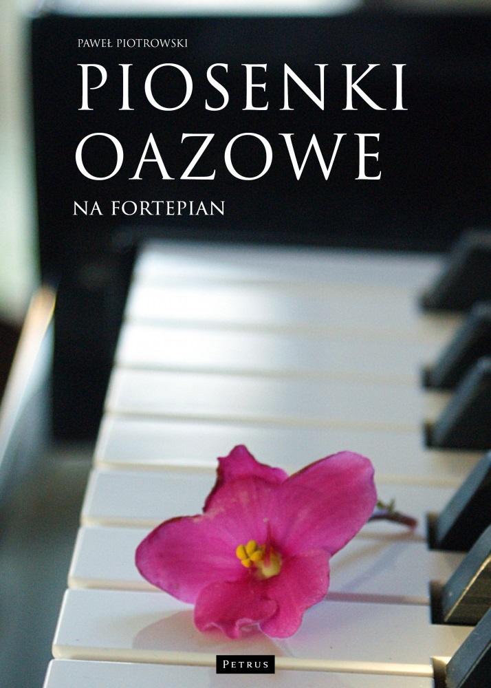 Piosenki oazowe na fortepian - Paweł Piotrowski - książka