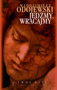 Jedźmy wracajmy - Włodzimierz Odojewski - książka