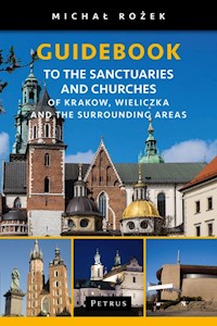 A Pilgrim's Guidebook to the Sanctuaries and Churches of Krakow, Wieliczka and the Surrounding Areas - Michał Rożek - książka