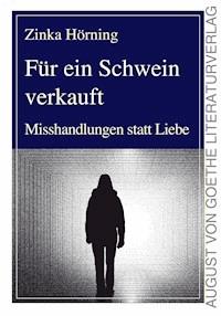 Für ein Schwein verkauft - Zinka Hörning - ebook
