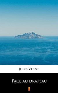Face au drapeau - Jules Verne - ebook