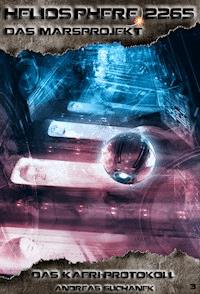 Heliosphere 2265 - Das Marsprojekt 3: Das KAERI-Protokoll (Science Fiction) - Suchanek Andreas - ebook