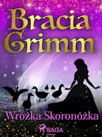 Wróżka Skoronóżka - Bracia Grimm - ebook + audiobook
