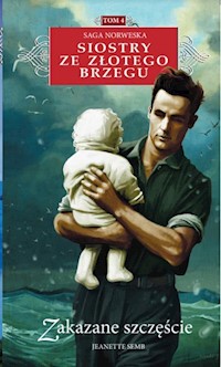 Siostry ze Złotego Brzegu 4 Zakazane szczęście - Jeanette Semb - książka