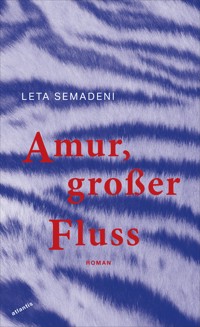Amur, großer Fluss - Leta Semadeni - ebook