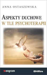 Aspekty duchowe w tle psychoterapii - Anna Ostaszewska - audiobook + książka