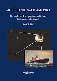 Mit Sputnik nach Amerika - Jörg Jansen - ebook