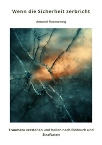 Wenn die Sicherheit zerbricht - Annabel Rosenzweig - ebook