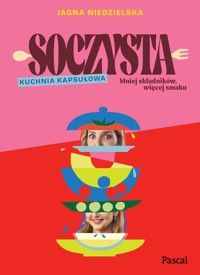 Soczysta. Kuchnia kapsułowa - Jagna Niedzielska - książka