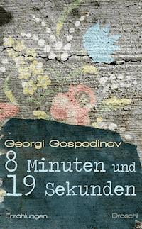 8 Minuten und 19 Sekunden - Gospodinov Georgi - ebook
