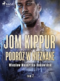 Jom Kippur - Podróż w nieznane. Tom II Trylogii - Mandryka-Bukowiński Wiesław - ebook + audiobook