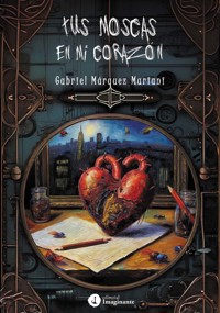 Tus moscas en mi corazón - Gabriel Márquez Mariani - ebook