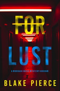 For Lust (A Morgan Cross FBI Suspense Thriller—Book Three) - Blake Pierce - ebook
