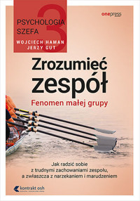 Psychologia szefa 3. Zrozumieć zespół. Fenomen małej grupy - Wojciech Haman, Jerzy Gut - audiobook + książka