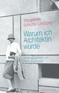 Warum ich Architektin wurde - Margarete Schütte-Lihotzky - ebook