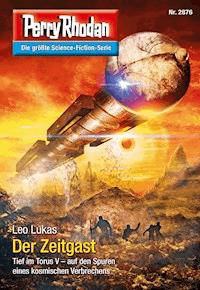 Perry Rhodan 2876: Der Zeitgast -  Leo Lukas - ebook