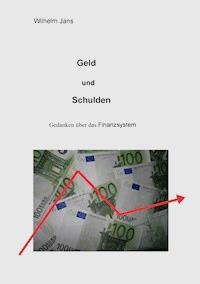 Geld und Schulden - Wilhelm Jans - ebook