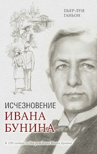 Исчезновение Ивана Бунина - Пьер-Луи Ганьон - ebook