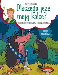 Dlaczego jeże mają kolce? - Mariola Jarocka - książka