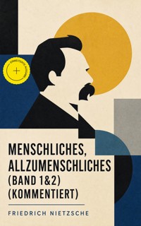 Menschliches, Allzumenschliches (Band 1&2) (Kommentiert) - Friedrich Nietzsche - ebook
