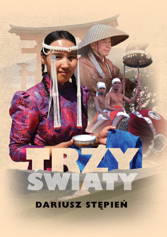 Trzy światy. Zapiski z podroży po Sri Lance, Mongolii i Japonii - Dariusz Stępień - książka