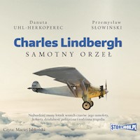 Charles Lindbergh. Samotny orzeł - Przemysław Słowiński, Danuta Uhl-Herkoperec - audiobook