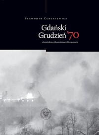 Gdański Grudzień ’70 - Cenckiewicz Śławomir - książka