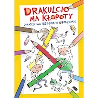 Drakulcio ma kłopoty Straszliwa historia w obrazkach - Pinkwart Magdalena, Pinkwart Sergiusz - książka