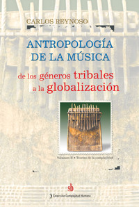 Antropología de la música. Volumen II - Carlos Reynoso - ebook