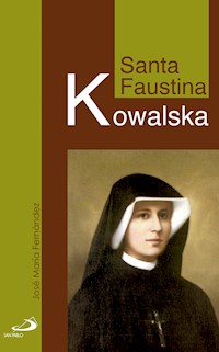 Santa Faustina Kowalska - José María Fernández Lucio - ebook