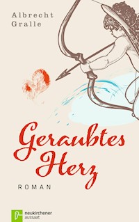 Geraubtes Herz - Albrecht Gralle - ebook